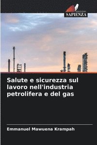 bokomslag Salute e sicurezza sul lavoro nell'industria petrolifera e del gas