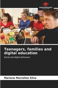 bokomslag Teenagers, families and digital education