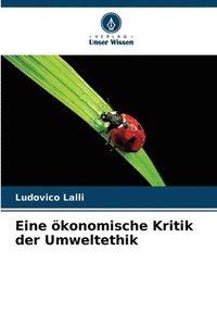 bokomslag Eine konomische Kritik der Umweltethik