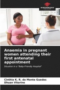 bokomslag Anaemia in pregnant women attending their first antenatal appointment