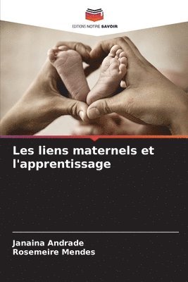 bokomslag Les liens maternels et l'apprentissage