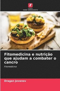 bokomslag Fitomedicina e nutrio que ajudam a combater o cancro