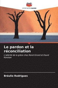 bokomslag Le pardon et la rconciliation