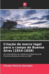 bokomslag Criao do marco legal para o campo de Buenos Aires (1854-1858)