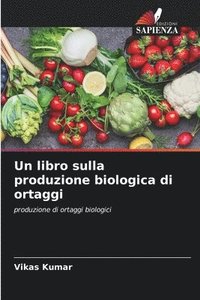 bokomslag Un libro sulla produzione biologica di ortaggi
