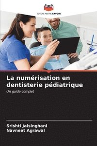 bokomslag La numrisation en dentisterie pdiatrique