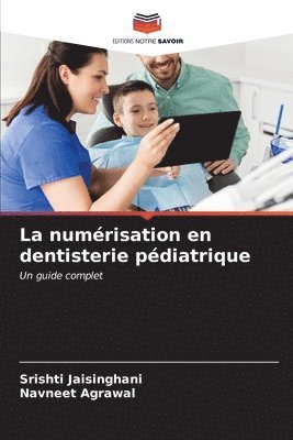 bokomslag La numrisation en dentisterie pdiatrique