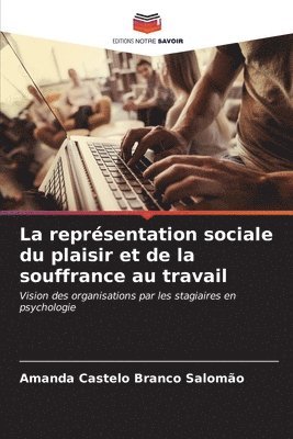 bokomslag La reprsentation sociale du plaisir et de la souffrance au travail