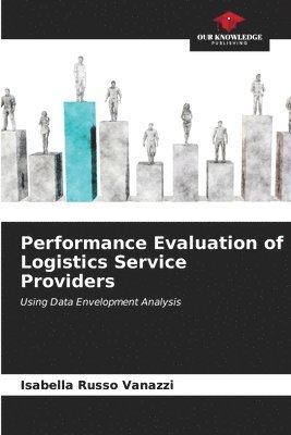 Performance Evaluation of Logistics Service Providers 1