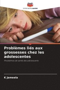 bokomslag Problmes lis aux grossesses chez les adolescentes