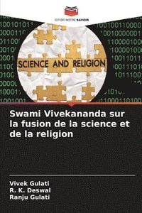 bokomslag Swami Vivekananda sur la fusion de la science et de la religion