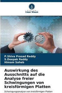 bokomslag Auswirkung des Ausschnitts auf die Analyse freier Schwingungen von kreisfrmigen Platten