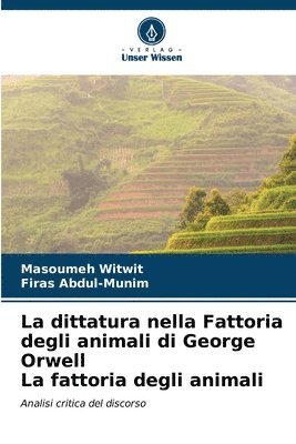 bokomslag La dittatura nella Fattoria degli animali di George Orwell La fattoria degli animali