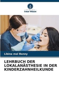 bokomslag Lehrbuch Der Lokalansthesie in Der Kinderzahnheilkunde