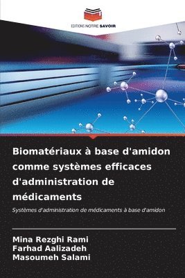 bokomslag Biomatriaux  base d'amidon comme systmes efficaces d'administration de mdicaments