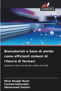 bokomslag Biomateriali a base di amido come efficienti sistemi di rilascio di farmaci