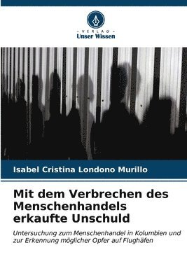 Mit dem Verbrechen des Menschenhandels erkaufte Unschuld 1