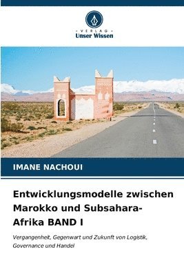 bokomslag Entwicklungsmodelle zwischen Marokko und Subsahara-Afrika BAND I