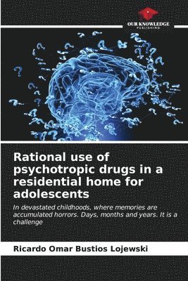 Rational use of psychotropic drugs in a residential home for adolescents 1