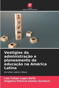 bokomslag Vestgios da administrao e planeamento da educao na Amrica Latina