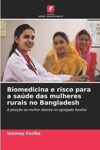 bokomslag Biomedicina e risco para a sade das mulheres rurais no Bangladesh