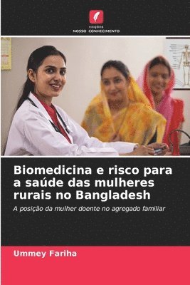 Biomedicina e risco para a sade das mulheres rurais no Bangladesh 1