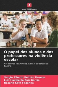 bokomslag O papel dos alunos e dos professores na violncia escolar