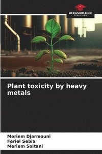 bokomslag Plant toxicity by heavy metals