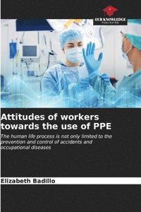 bokomslag Attitudes of workers towards the use of PPE