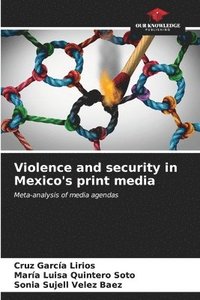bokomslag Violence and security in Mexico's print media