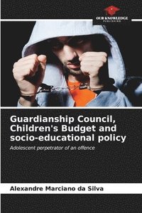 bokomslag Guardianship Council, Children's Budget and socio-educational policy