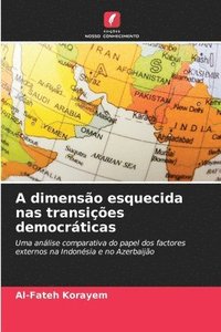 bokomslag A dimenso esquecida nas transies democrticas