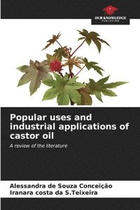 bokomslag Popular uses and industrial applications of castor oil