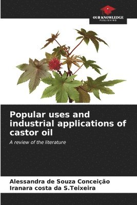 bokomslag Popular uses and industrial applications of castor oil