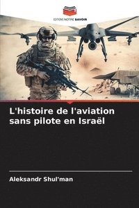 bokomslag L'histoire de l'aviation sans pilote en Isral