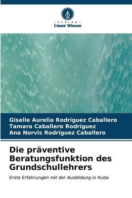 bokomslag Die prventive Beratungsfunktion des Grundschullehrers