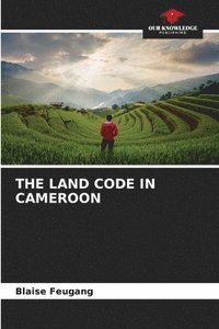 bokomslag The Land Code in Cameroon