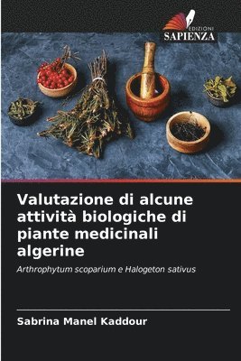 Valutazione di alcune attivit biologiche di piante medicinali algerine 1