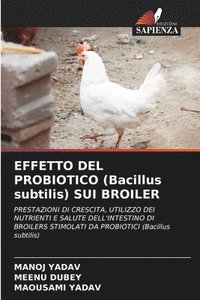 bokomslag EFFETTO DEL PROBIOTICO (Bacillus subtilis) SUI BROILER