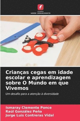 bokomslag Crianas cegas em idade escolar e aprendizagem sobre O Mundo em que Vivemos