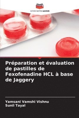 Prparation et valuation de pastilles de Fexofenadine HCL  base de Jaggery 1