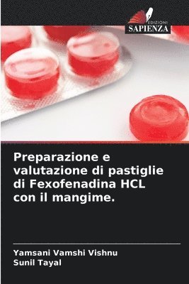 Preparazione e valutazione di pastiglie di Fexofenadina HCL con il mangime. 1