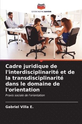 bokomslag Cadre juridique de l'interdisciplinarit et de la transdisciplinarit dans le domaine de l'orientation