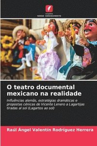 bokomslag O teatro documental mexicano na realidade