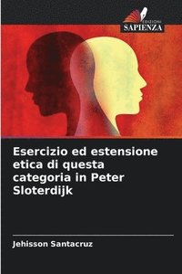 bokomslag Esercizio ed estensione etica di questa categoria in Peter Sloterdijk