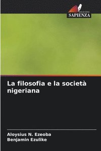 bokomslag La filosofia e la societ nigeriana