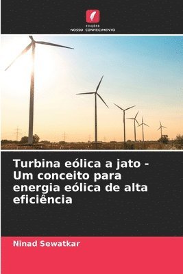 Turbina elica a jato - Um conceito para energia elica de alta eficincia 1