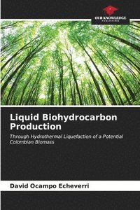 bokomslag Liquid Biohydrocarbon Production