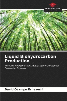 Liquid Biohydrocarbon Production 1