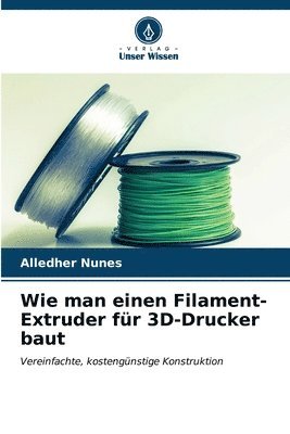 Wie man einen Filament-Extruder fr 3D-Drucker baut 1